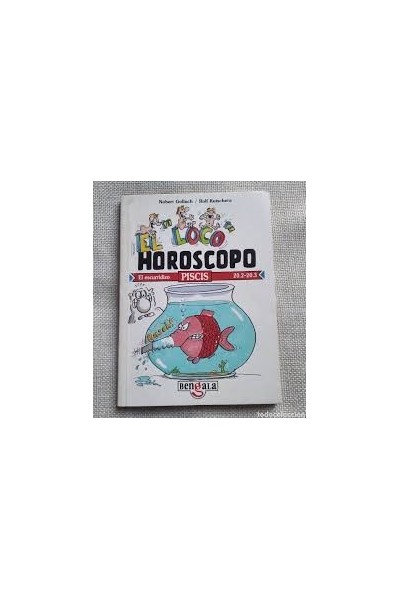 El loco horóscopo. Piscis. El escurridizo